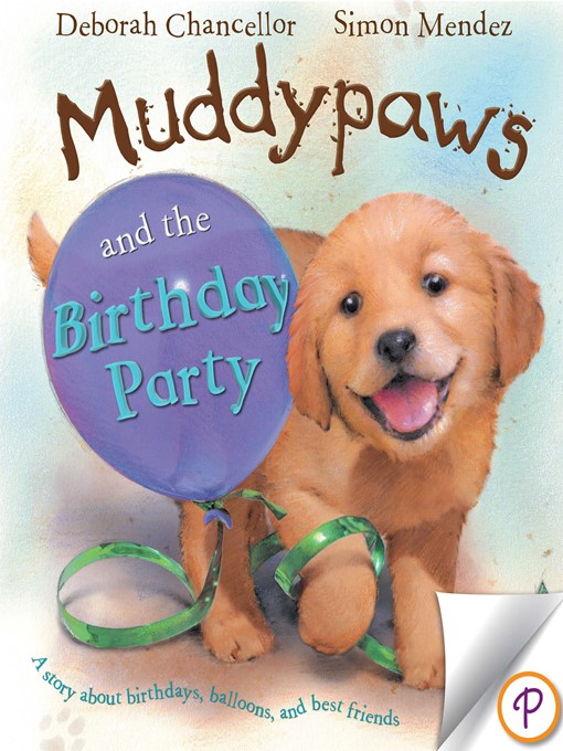 Title details for Muddypaws and the Birthday Party by Deborah Chancellor - Available